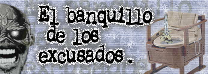 El Banquillo de los Excusados.