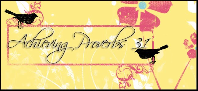 Achieving Proverbs 31