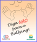 Diga NÃO para o Bullying!