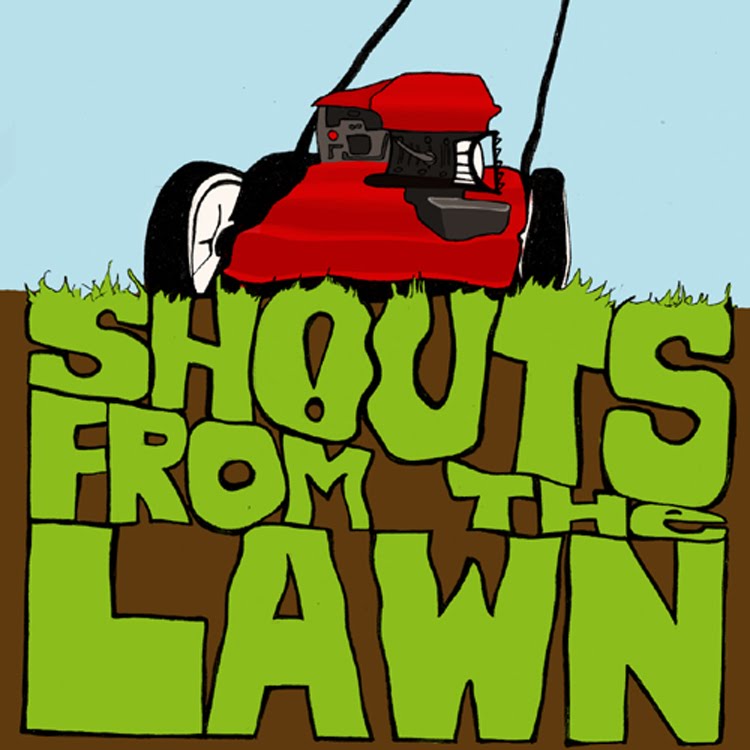 Shouts From The Lawn Podcast & Other Stuff