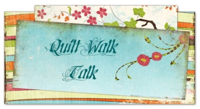 Quilt Walk Talk