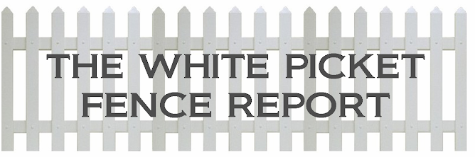 The White Picket Fence Report