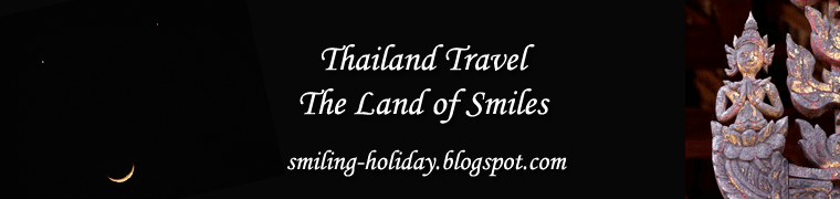 Thailand Travel The Land of Smiles at smiling-holiday.blogspot.com