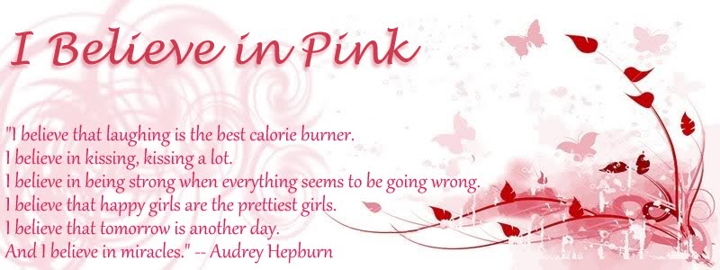 "I Believe in Pink...