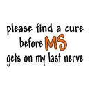 I may have MS but MS does not have me!!