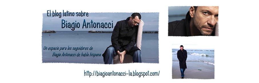 El blog latino sobre Biagio Antonacci