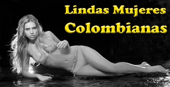 Lindas Mujeres Colombianas, Las mejores fotos y videos de Modelos, Actrices, Presentadoras
