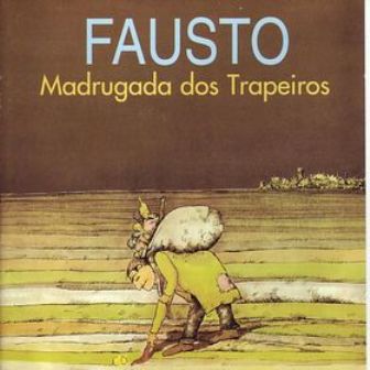 [fausto_madrugada_dos_trapeiros.jpg]