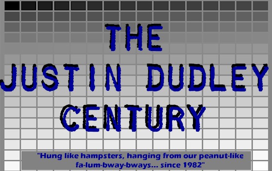 THE Justin Dudley CENTURY