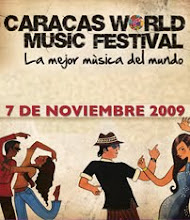 “CARACAS WORLD MUSIC FESTIVAL” - Sábado 7 de Noviembre / 6:00 p.m.