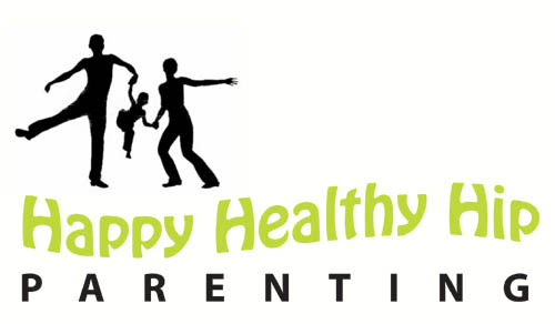 Happy Healthy Hip Parenting