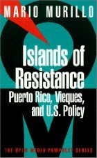 Island's of Resistance: Puerto Rico, Vieques and US Policy