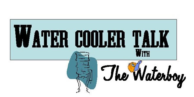 Water Cooler Talk with The Waterboy
