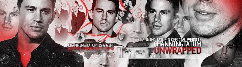 Channing Tatum Unwrapped | OFFICIAL Site and Blog