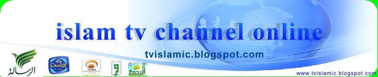 Online Islamic TV Channel, Al nas TV, Iqraa TV, Al rahma TV, Majd TV Quran