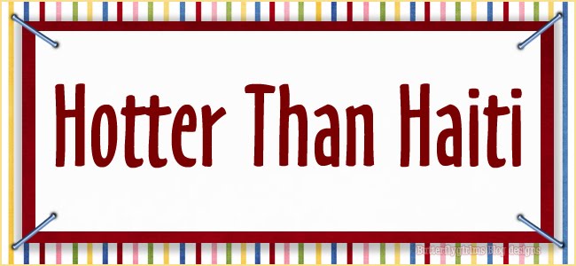 Hotter Than Haiti