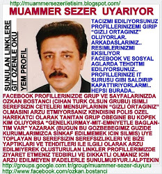 MUAMMER SEZER FACEBOOK GOOGLE VE SOSYALAGLARDA UYARIYOR.