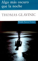Athnecdotario Incoherente: Algo Mas Oscuro que la Noche, de Thomas Glavinic