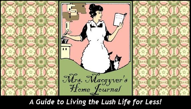 Mrs. MacGyver's Home Journal