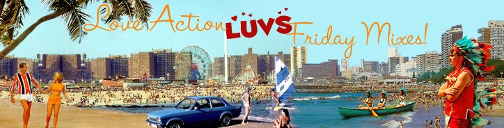 Love Action Luvs Friday Mixes! - Enhanced Podcast