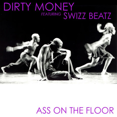 SWIZZ BEATZ x DIRTY MONEY – ASS ON THE FLOOR