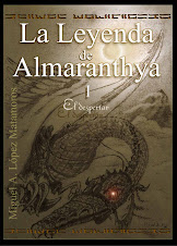 LA LEYENDA DE ALMARANTHYA - I  El despertar - MiánRos