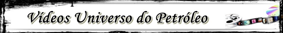 Vídeos Universo do Petróleo