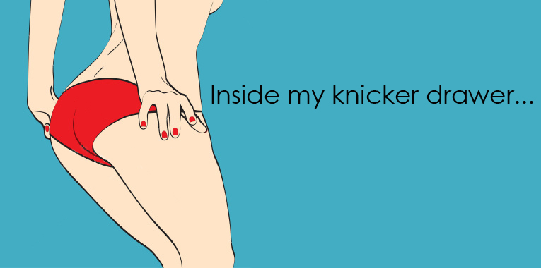 Inside my knicker drawer