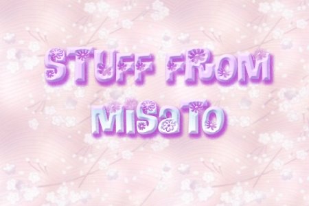 Stuff from Misato