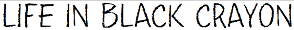 Life in Black Crayon