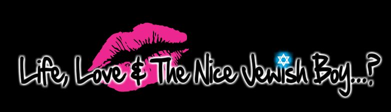Life, Love, and The Nice Jewish Boy...?