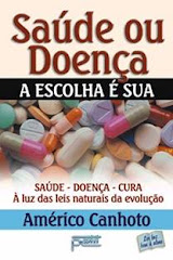 Saúde ou doença, a escolha é sua