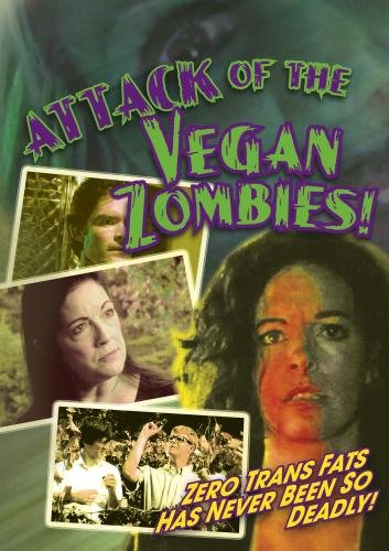 The Vault of Horror: ATTACK OF THE VEGAN ZOMBIES!!!