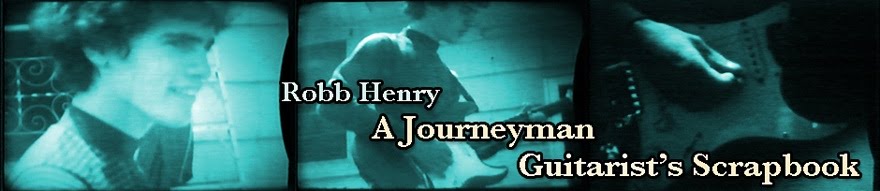 Robb Henry "A Journeyman Guitarist's Scrapbook"