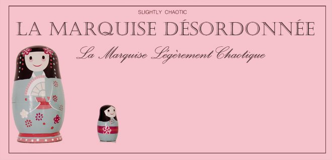 La Marquise Désordonnée