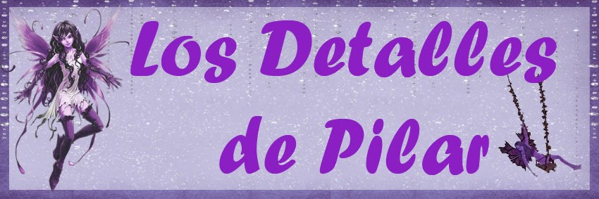 Los Detalles de Pilar