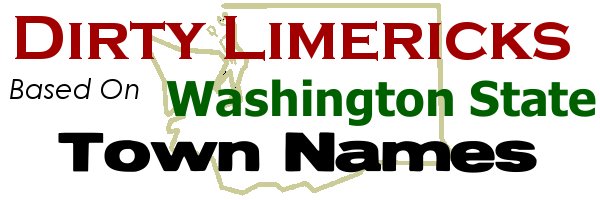 Dirty Limericks Based on Washington State Town Names