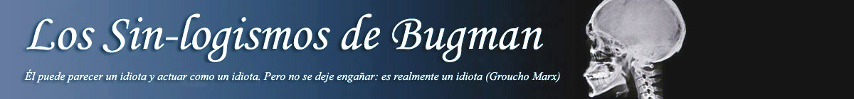 Los Sin-logismos de Bugman