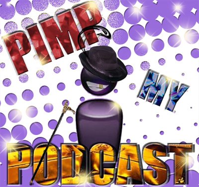 Pimp My Podcast!