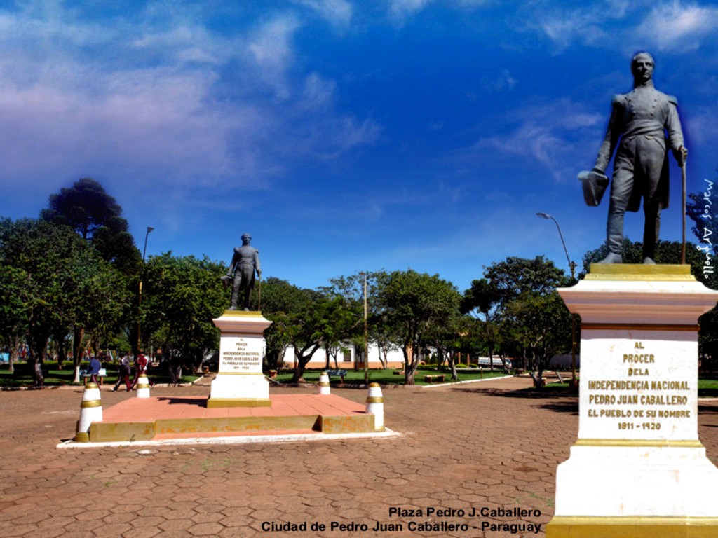 PEDRO JUAN CABALLERO, PARAGUAY. La ciudad màs linda del Mundo! Plaza Pedro Juan Caballero PEDRO JUAN CABALLERO, PARAGUAY. La ciudad màs linda del Mundo! Plaza Pedro Juan Caballero
