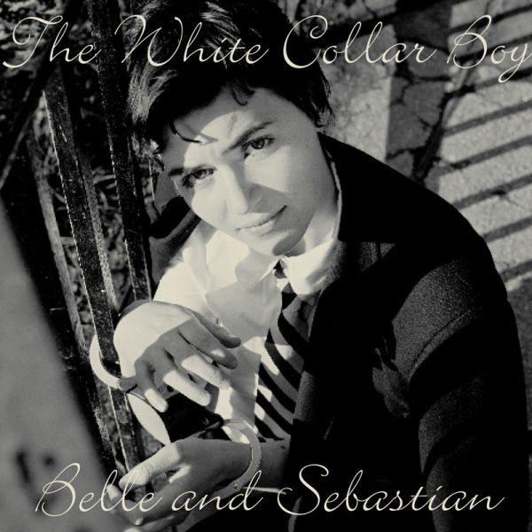 Tune Of The Day Belle & Sebastian White Collar Boy