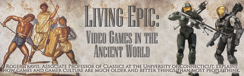 Living Epic: Video Games in the Ancient World