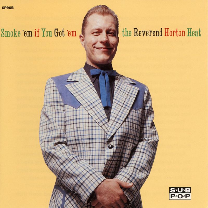 The Reverend Horton Heat - Smoke &rsquo;em if You Got &rsquo;em : AlbumArtPorn