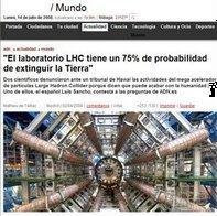 'El laboratorio LHC tiene un 75% de probabilidades de extinguir la tierra'