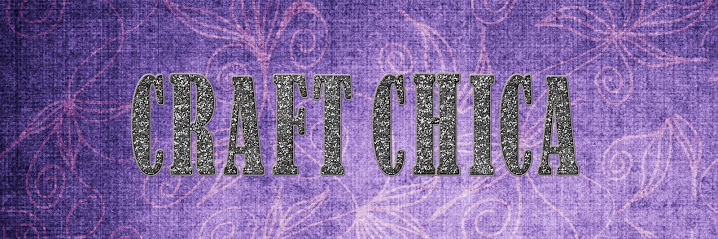 Craft Chica of the Month