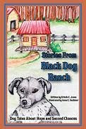 PLEASE BUY A BOOK OR DONATE TO THE BLACK DOG RANCH - Help us Help other Dogs.