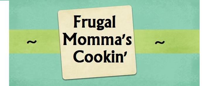 Frugal Momma's Cookin'