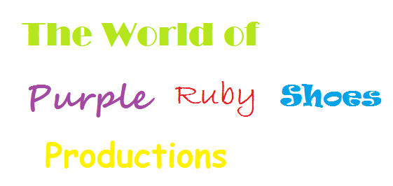 The World of Purple Ruby Shoes Productions