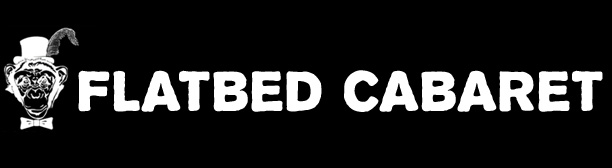 Flatbed Cabaret
