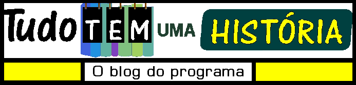 Tudo Tem Uma História